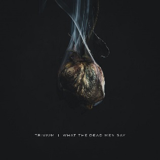 <i>What the Dead Men Say</i> (album) 2020 studio album by Trivium