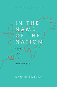 The book cover for In the Name of the Nation by Sanjib Baruah