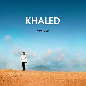 Песня c est la. Khaled c'est la vie. C'est la vie Халед. Khaled album. Khaled Alech Taadi.