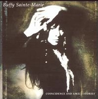 <i>Coincidence and Likely Stories</i> 1992 studio album by Buffy Sainte-Marie