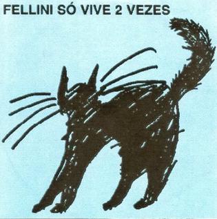 <i>Fellini Só Vive 2 Vezes</i> 1986 studio album by Fellini