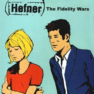 <i>The Fidelity Wars</i> 1999 studio album by Hefner