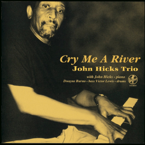 <i>Cry Me a River</i> (album) Studio album by John Hicks