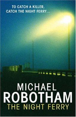 <i>The Night Ferry</i> Book by Michael Robotham