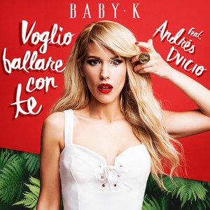 <span class="mw-page-title-main">Voglio ballare con te</span> 2017 single by Baby K featuring Andrés Dvicio