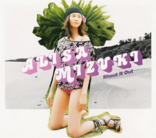 Shout It Out (Alisa Mizuki song) 2003 single by Alisa Mizuki