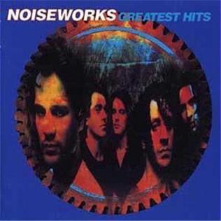 <i>Greatest Hits</i> (Noiseworks album) 1992 compilation album by Noiseworks