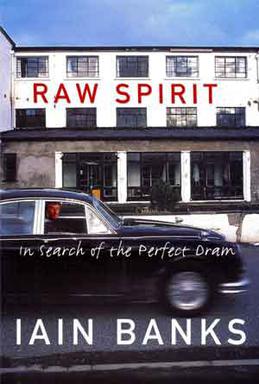 <i>Raw Spirit</i> 2003 book by Iain Banks