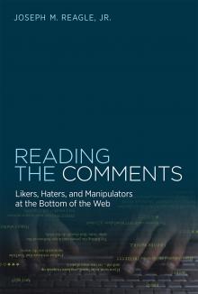 <i>Reading the Comments</i> 2015 book by Joseph Michael Reagle Jr.