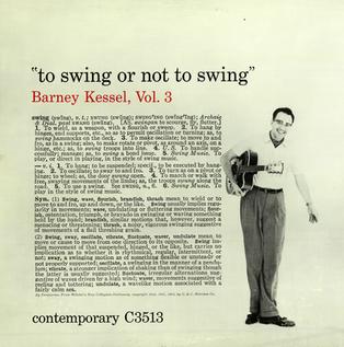 <i>To Swing or Not to Swing</i> 1956 studio album by Barney Kessell