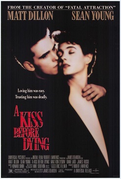 <i>A Kiss Before Dying</i> (1991 film) 1991 film by James Dearden