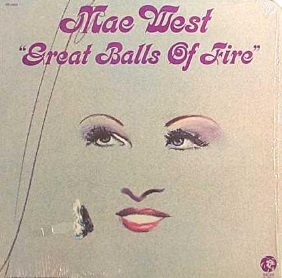 <i>Great Balls of Fire</i> (Mae West album) 1972 studio album by Mae West