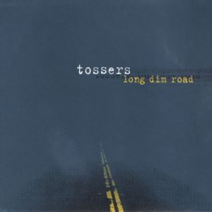 <i>Long Dim Road</i> 2000 studio album by The Tossers
