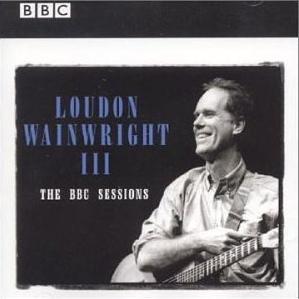 <i>BBC Sessions</i> (Loudon Wainwright III album) 1998 live album by Loudon Wainwright III