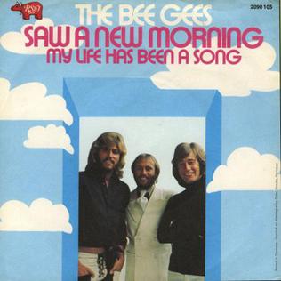 Saw a New Morning 1973 single by Bee Gees