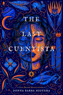 <i>The Last Cuentista</i> 2021 middle-grade novel by Donna Barba Higuera