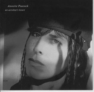 <i>An Acrobats Heart</i> 2000 studio album by Annette Peacock