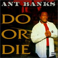 File:Ant Banks Do Or Die.jpg