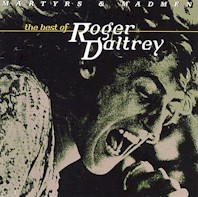 <i>Martyrs & Madmen: The Best of Roger Daltrey</i> 1997 greatest hits album by Roger Daltrey