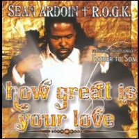 <i>How Great Is Your Love</i> (Sean Ardoin album) 2009 studio album by How Great Is Your Love (Sean Ardoin album)