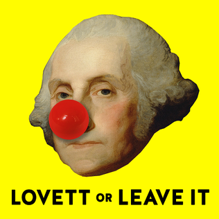 <i>Lovett or Leave It</i> Political podcast hosted by Jon Lovett