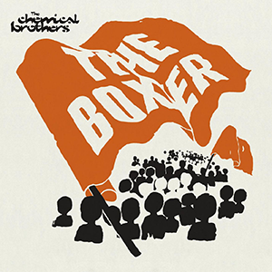 The Boxer (The Chemical Brothers song) 2005 single by The Chemical Brothers