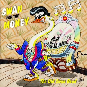 <i>Swan for the Money</i> 2011 studio album by Old Swan Band