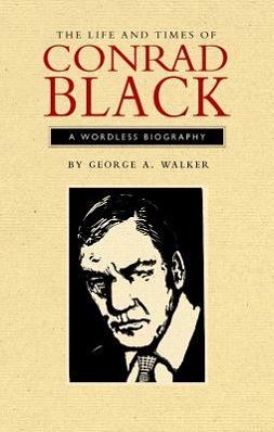 <i>The Life and Times of Conrad Black</i>