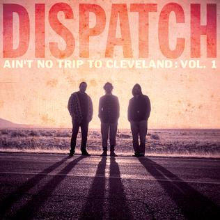 <i>Aint No Trip to Cleveland Vol. 1</i> 2013 live album by Dispatch