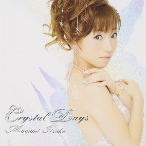 <i>Crystal Days</i> 2007 studio album by Mayumi Iizuka