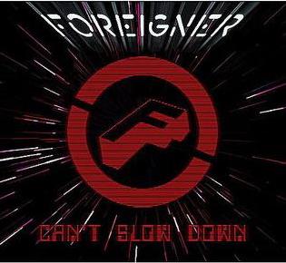 <i>Cant Slow Down</i> (Foreigner album) 2009 studio album by Foreigner
