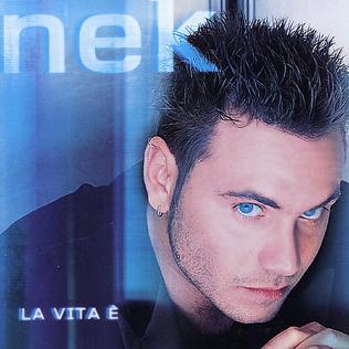 <i>La vita è</i> 2000 studio album by Nek