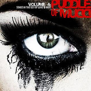 <i>Volume 4: Songs in the Key of Love & Hate</i> 2009 studio album by Puddle of Mudd