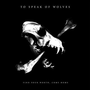 <i>Find Your Worth, Come Home</i> 2012 studio album by To Speak of Wolves