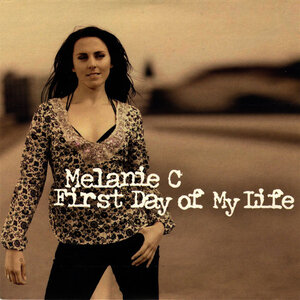 <span class="mw-page-title-main">First Day of My Life (Melanie C song)</span> 2005 single by Melanie C