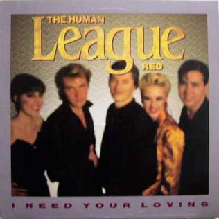 I Need Your Loving 1986 single by The Human League