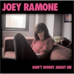 <i>Dont Worry About Me</i> 2002 studio album by Joey Ramone