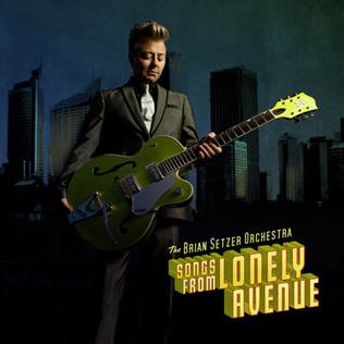 <i>Songs from Lonely Avenue</i> 2009 studio album by The Brian Setzer Orchestra