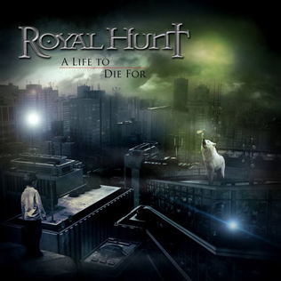 <i>A Life to Die For</i> album by Royal Hunt