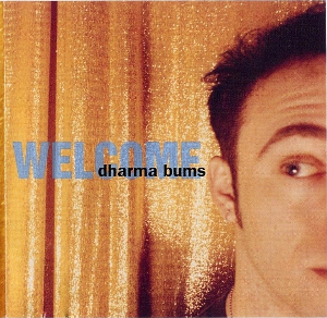 <i>Welcome</i> (Dharma Bums album) 1992 studio album by Dharma Bums