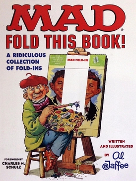 A collection of fold-ins with a self-portrait of the artist aping Alfred E. Neuman.  The subtitle alludes to Abbie Hoffman's famous slogan.