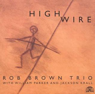 <i>High Wire</i> (album) 1996 studio album by Rob Brown