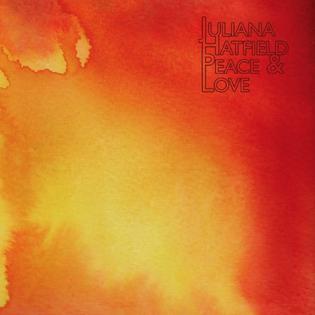 <i>Peace & Love</i> (Juliana Hatfield album) 2010 studio album by Juliana Hatfield