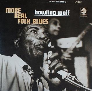 <i>More Real Folk Blues</i> (Howlin Wolf album) 1967 compilation album by Howlin Wolf