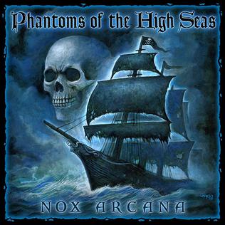 <i>Phantoms of the High Seas</i> 2008 studio album by Nox Arcana