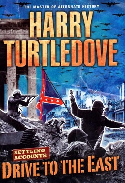 <i>Settling Accounts: Drive to the East</i> 2005 book by Harry Turtledove