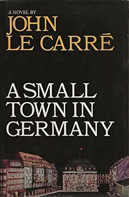 <i>A Small Town in Germany</i> Novel by John le Carré