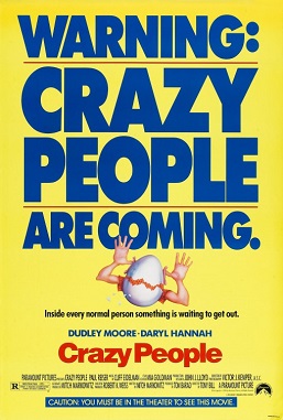 Crazy People is a 1990 American black comedy film starring Dudley 