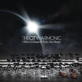 <i>I Have a Dream (It Feels Like Home)</i> 2011 studio album by The City Harmonic