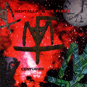 <i>Centuries</i> (EP) 1997 EP by Mentallo & The Fixer